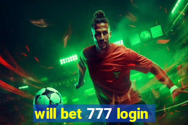 will bet 777 login